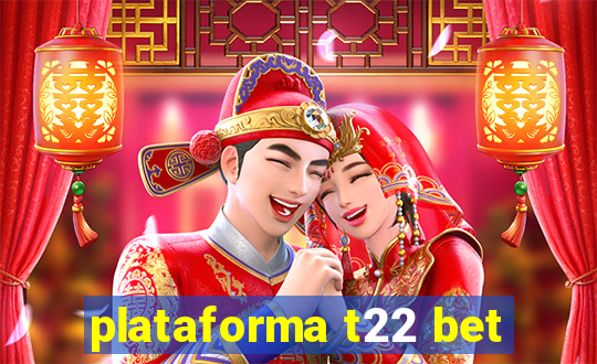 plataforma t22 bet